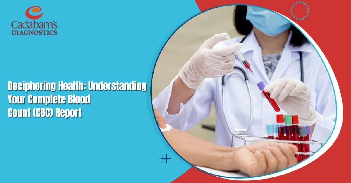 CBC Report Explained: Unlock Your Blood Test Insights
