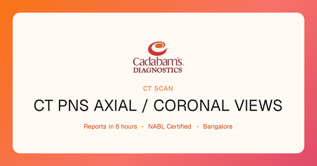 CT PNS Axial/Coronal Views Scan | Cadabam's Diagnostics