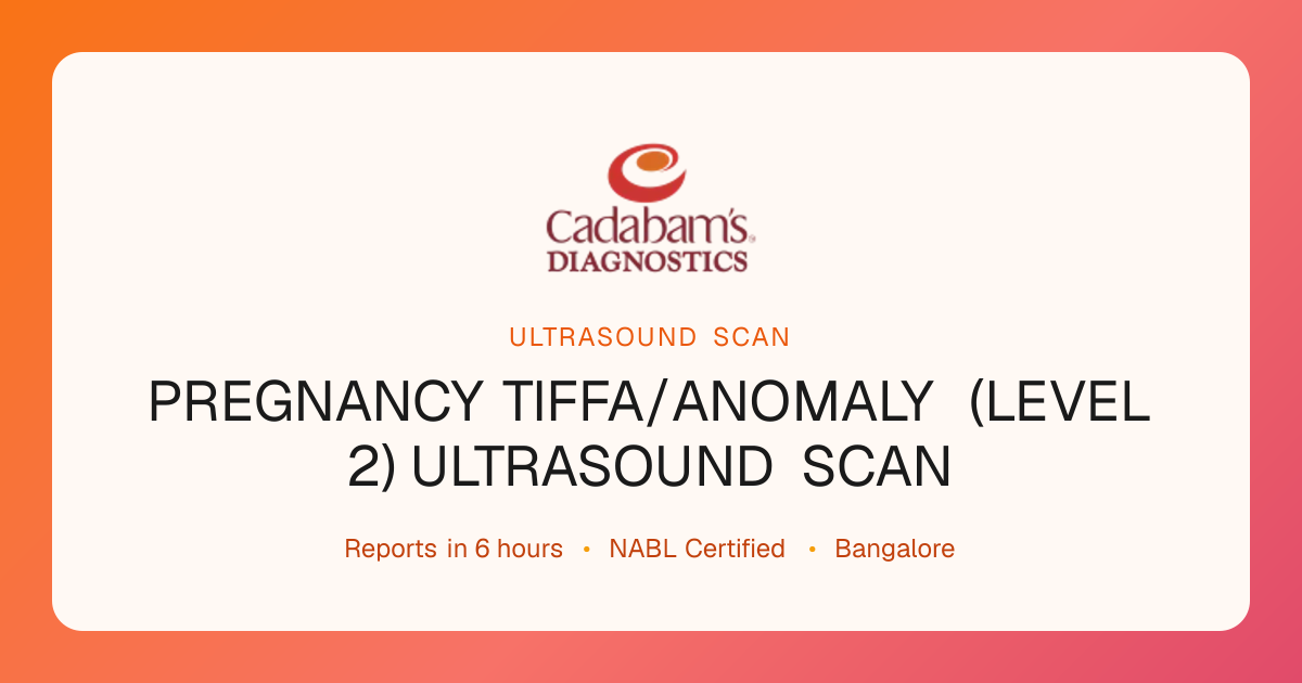 Pregnancy TIFFA/Anomaly (Level 2) Ultrasound at Cadabams | Cadabam's ...